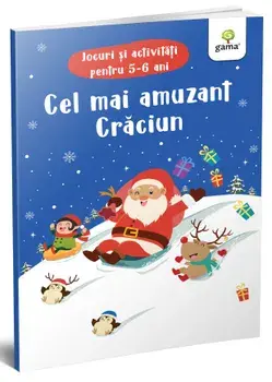 Cel mai amuzant Craciun. Jocuri si activitati pentru 5-6 ani/***