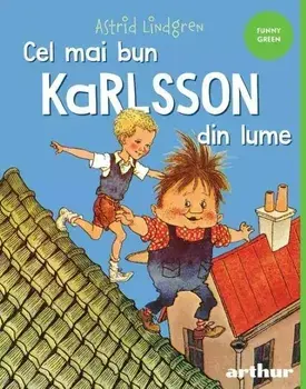 Cel mai bun Karlsson din lume/Astrid Lindgren
