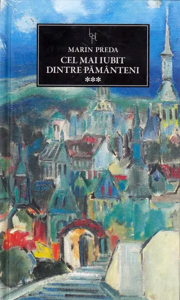 Cel mai iubit dintre pământeni, Vol. 3 - Marin Preda