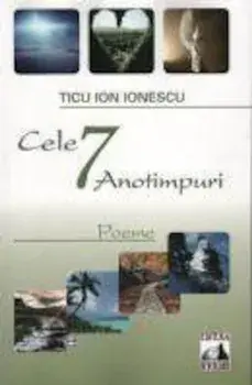 Cele 7 anotimpuri/Ion Ionescu Ticu