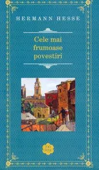Cele mai frumoase povestiri/Hermann Hesse