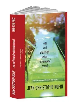 Cele trei femei ale domnului consul/Jean-Christophe Rufin