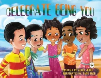 Celebrate Being You, Paperback/Angel Jeter