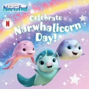 Celebrate Narwhalicorn Day!, Paperback/***