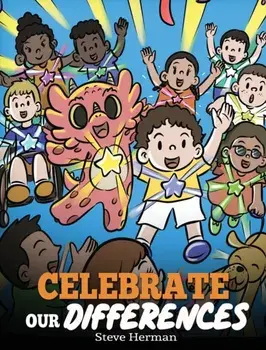 Celebrate Our Differences: A Story About Different Abilities, Special Needs, and Inclusion, Hardcover/Steve Herman