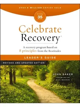 Celebrate Recovery Leader's Guide, Revised and Updated. A Program for Implementing a Christ-Centered Recovery Ministry in Your Church, Revised ed, Paperback/John Baker