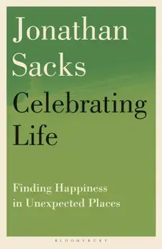 Celebrating Life. Finding Happiness in Unexpected Places, Paperback/Sir Jonathan Sacks
