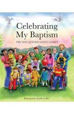 Celebrating My Baptism: The Day I Joined God's Family - Paraclete Press
