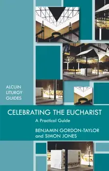 Celebrating the Eucharist, Paperback/Ben Gordon-Taylor