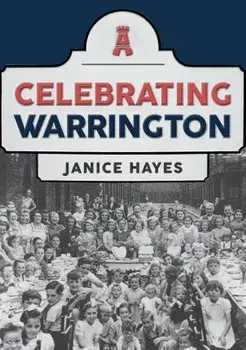Celebrating Warrington, Paperback/Janice Hayes