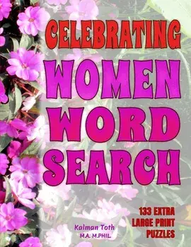 Celebrating Women Word Search, Paperback/Kalman Toth M. a. M. Phil