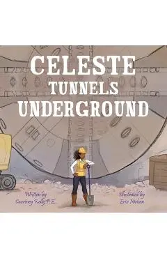 Celeste Tunnels Underground - Courtney Kelly