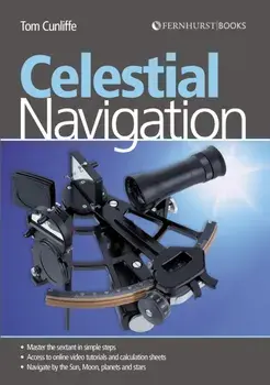 Celestial Navigation. Learn How to Master One of the Oldest Mariner's Arts, Paperback/Tom Cunliffe