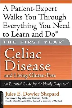 Celiac Disease and Living Gluten-Free: An Essential Guide for the Newly Diagnosed, Paperback/Jules E. Dowler Shepard