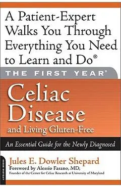 Celiac Disease and Living Gluten-Free: An Essential Guide for the Newly Diagnosed - Jules E. Dowler Shepard
