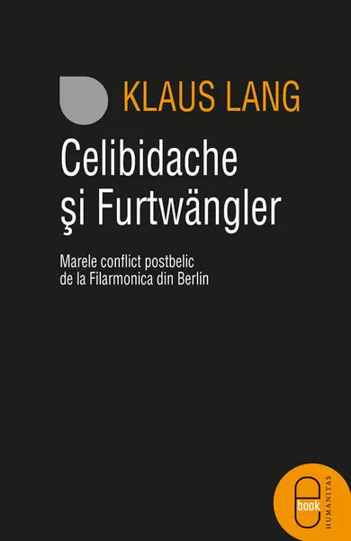 Celibidache si Furtwangler: Marele conflict postbelic de la Filarmonica din Berlin (pdf)
