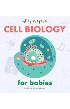 Cell Biology for Babies - Dr Haitham Ahmed