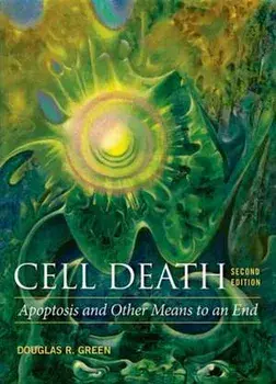 Cell Death: Apoptosis and Other Means to an End, Paperback/Douglas R. Green