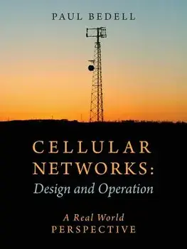 Cellular Networks: Design and Operation - A Real World Perspective, Paperback/Paul Bedell