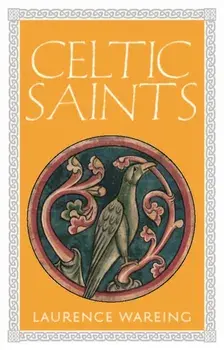 Celtic Saints, Paperback/Laurence Wareing