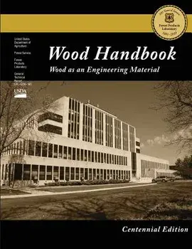 Centennial Edition: Wood Handbook: Wood as an Engineering Material, Paperback/Forest Products Laboratory