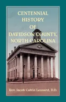 Centennial History of Davidson County, North Carolina, Paperback/Jacob Leonard