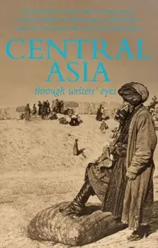 Central Asia. Through Writers' Eyes, Paperback/***