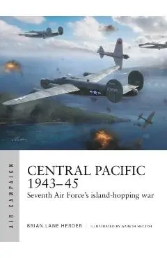 Central Pacific 1943–45 - Brian Lane Herder