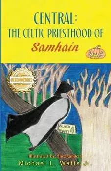 Central: The Celtic Priesthood of Samhain, Paperback/Michael L. Watts