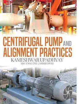 Centrifugal Pump and Alignment Practices, Paperback/Kameshwar Upadhyay