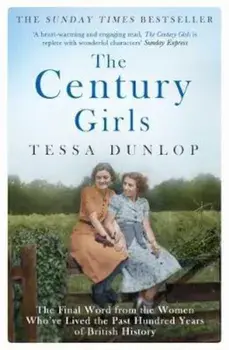 Century Girls, Paperback/Tessa Dunlop