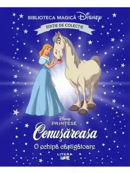Cenusareasa. O echipa castigatoare. Disney Printese. Editie de colectie. Biblioteca Magica Disney/***
