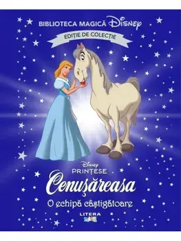 Cenusareasa. O echipa castigatoare. Disney Printese. Editie de colectie. Biblioteca Magica Disney/***