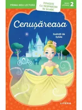 Cenusareasa. Prima mea lectura. Poveste cu despartiri in silabe (Nivelul 2)/***