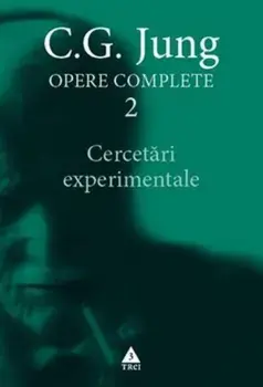 Cercetari experimentale. Seria Opere Complete. Volumul 2/C.G. Jung