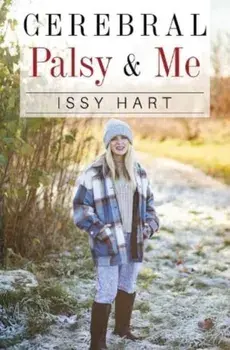 Cerebral Palsy and Me, Paperback/Issy Hart