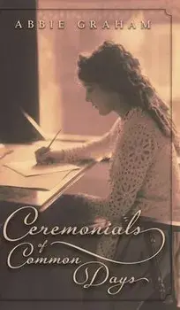 Ceremonials of Common Days, Hardcover/Abbie Graham