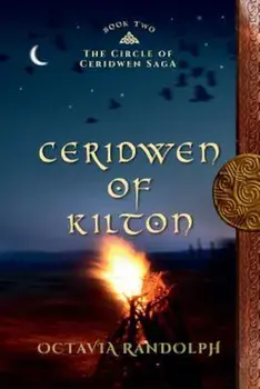 Ceridwen of Kilton: Book Two of the Circle of Ceridwen Saga, Paperback/Octavia Randolph