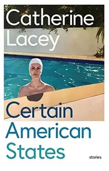 Certain American States, Paperback/Catherine Lacey