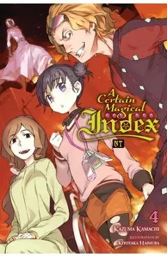 Certain Magical Index NT, Vol. 4 (light novel) - Kazuma|haimura Kamachi