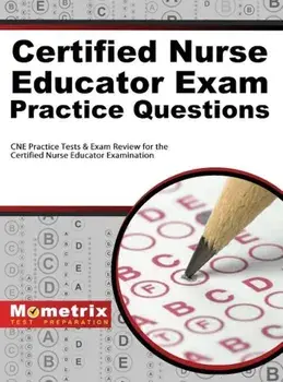 Certified Nurse Educator Exam Practice Questions: CNE Practice Tests & Exam Review for the Certified Nurse Educator Examination, Hardcover/Exam Secrets Test Prep Staff Cne