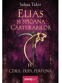 Cerul dupa furtuna. Seria Elias si spioana Carturarilor. Volumul IV/Sabaa Tahir