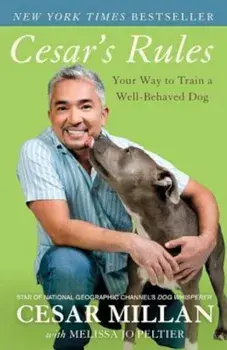 Cesar's Rules: Your Way to Train a Well-Behaved Dog, Paperback/Cesar Millan