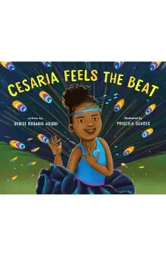 Cesaria Feels the Beat - Denise Rosario Adusei