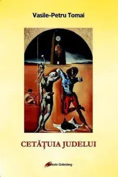 Cetatuia Judelui/Vasile-Petru Tomai