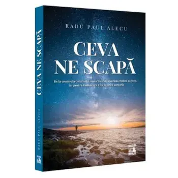 Ceva ne scapa/Radu Paul Alecu
