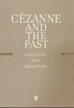 Cezanne and the Past. Tradition and Creativity, Hardback/***