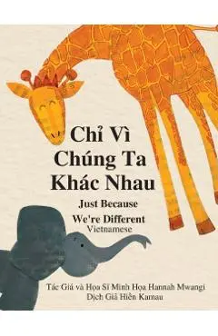 Chỉ Vì Chúng Ta Khác Nhau: Just Because We're Different - Vietnamese - Hannah Mwangi