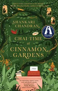 Chai Time at Cinnamon Gardens. WINNER OF THE MILES FRANKLIN LITERARY AWARD, Paperback/Shankari Chandran
