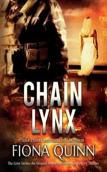 Chain Lynx: An Iniquus Romantic Suspense Mystery Thriller, Paperback/Fiona Quinn